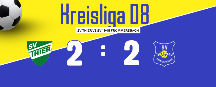 Spielstand zwischen SV Thier und SV 1948 Frömmersbach in der Kreisliga D8 mit einem Ergebnis von 2:2.