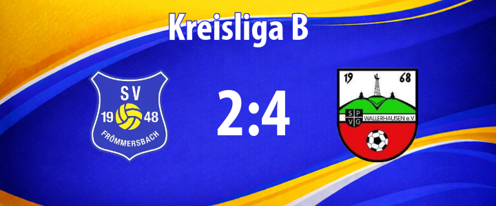 Kreisliga B Endstand 2:4: Blau-gelber Hintergrund mit dem SV Fr&ouml;mmersbach 1948 e.V.-Vereinswappen links und dem Logo von Wallerhausen rechts, &Uuml;berschrift Kreisliga B