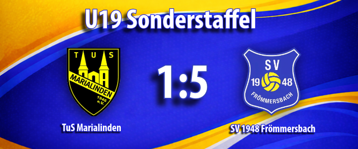 Grafik zur U19 Sonderstaffel mit TuS Marialinden Logo links und SV 1948 Fr&ouml;mmersbach Logo rechts, Endergebnis 1:5, blau-gelber Hintergrund.