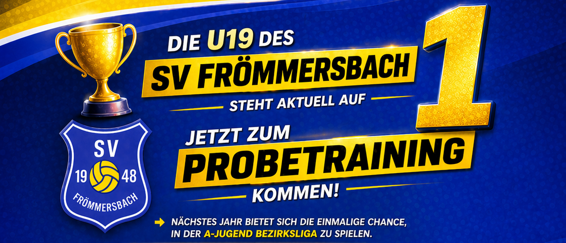 Blau-gelbes Banner mit dem SV Frömmersbach: U19-Probetraining, Pokal und die Zahl 1, mit Aufruf zum Mitmachen.