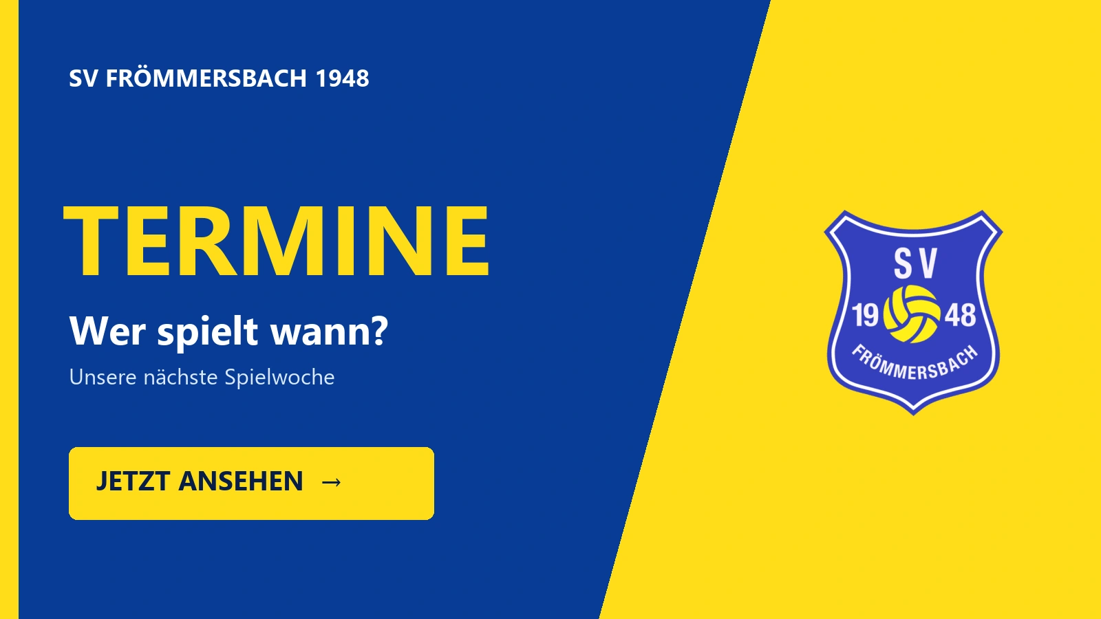Termine beim SV Frömmersbach: Wer spielt wann? Jetzt ansehen – gelb-blaues Motiv mit Vereinswappen.