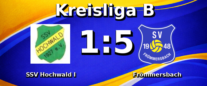 SSV Hochwald I - Frömmersbach 1:5