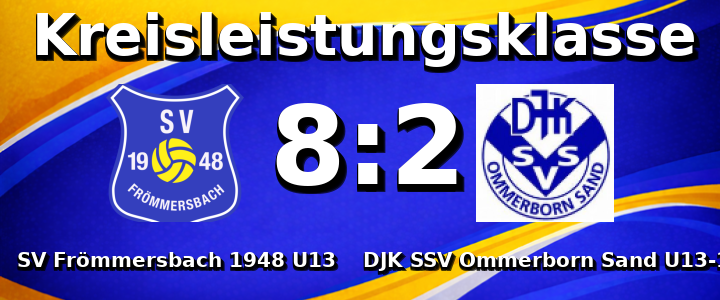 SV Frömmersbach 1948 e.V. U13 - DJK SSV Ommerborn Sand U13-1 8:2