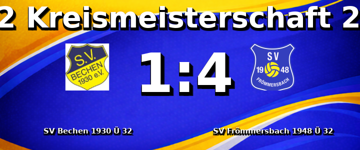SV Bechen 1930 e.V. Ü 32 - SV Frömmersbach 1948 e.V. Ü 32 1:4