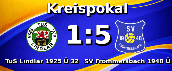 TuS Lindlar 1925 e.V. Ü 32 - SV Frömmersbach 1948 e.V. Ü 1 1:5