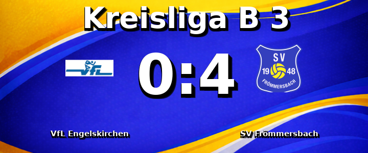 VfL Engelskirchen - SV Frömmersbach 0:4