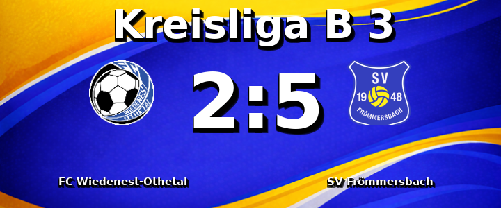FC Wiedenest-Othetal - SV Frömmersbach 2:5