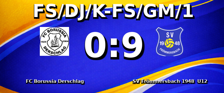 FC Borussia Derschlag - SV Frömmersbach 1948 e.V. U12 0:9